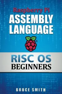 Download Raspberry Pi Assembly Language RISC OS Beginners (Hands On Guide) pdf, epub, ebook