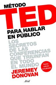 Download Método TED para hablar en público (Edición revisada y ampliada): Los secretos de las conferencias que triunfan en todo el mundo (Spanish Edition) pdf, epub, ebook