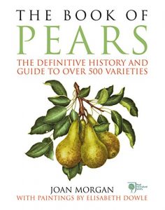 Download The Book of Pears: The Definitive History and Guide to over 500 varieties pdf, epub, ebook