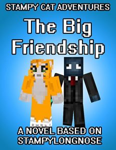 Download Stampy Cat Adventures: The Big Friendship: A Novel Based on StampyLongNose pdf, epub, ebook