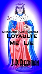 Download I, Richard Plantagenet: Book Two: Loyaulte Me Lie pdf, epub, ebook