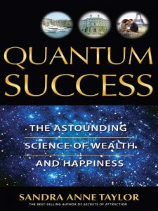 Download Quantum Success: The Astounding Science of Wealth: The Astounding Science of Wealth and Happiness pdf, epub, ebook