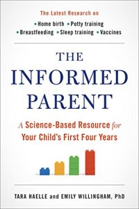 Download The Informed Parent: A Science-Based Resource for Your Child’s First Four Years pdf, epub, ebook