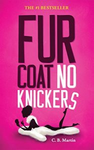 Download Fur Coat No Knickers: A Romantic Comedy Based on True Events (The Fur Coat Series Book 1) pdf, epub, ebook