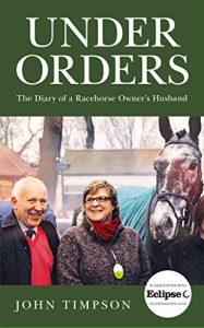 Download Under Orders: The Diary of a Racehorse Owner’s Husband pdf, epub, ebook