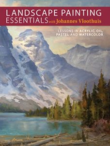 Download Landscape Painting Essentials with Johannes Vloothuis: Lessons in Acrylic, Oil, Pastel and Watercolor pdf, epub, ebook