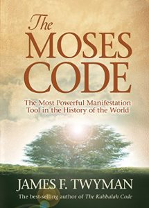 Download The Moses Code: The Most Powerful Manifestation Tool in the History of the World pdf, epub, ebook