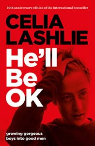 Download He’ll Be OK: Growing Gorgeous Boys Into Good Men 10th Anniversary pdf, epub, ebook