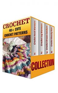 Download Crochet: 40+ Cute Crochet Patterns pdf, epub, ebook