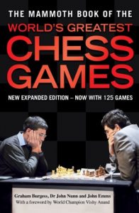 Download The Mammoth Book of the World’s Greatest Chess Games: New edn (Mammoth Books) pdf, epub, ebook