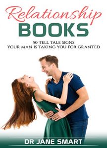 Download 50 Telltale Signs Your Man Is Taking You for Granted: Learn to make him love and respect you (Relationship Book 1) pdf, epub, ebook