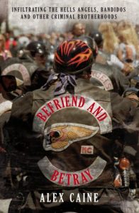 Download Befriend and Betray: Infiltrating the Hells Angels, Bandidos and Other Criminal Brotherhoods pdf, epub, ebook