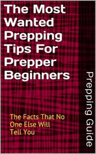 Download The Most Wanted Prepping Tips For Prepper Beginners: The Facts That No One Else Will Tell You (Guide To Prepping For Doomsday Book 1) pdf, epub, ebook