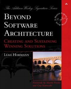 Download Beyond Software Architecture: Creating and Sustaining Winning Solutions (Addison-Wesley Signature Series (Fowler)) pdf, epub, ebook