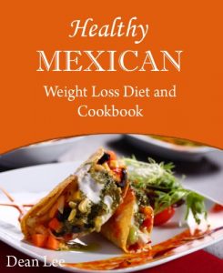 Download Healthy Mexican Weight Loss Diet and Cookbook pdf, epub, ebook