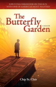 Download The Butterfly Garden: Surviving Childhood on the Run with One of America’s Most Wanted: A Memoir pdf, epub, ebook