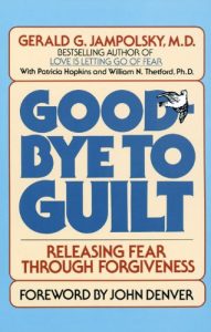 Download Good-Bye to Guilt: Releasing Fear Through Forgiveness pdf, epub, ebook