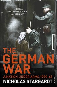 Download The German War: A Nation Under Arms, 1939-45 pdf, epub, ebook