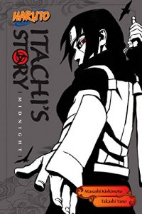 Download Naruto: Itachi’s Story, Vol. 2: Midnight (Naruto Novels) pdf, epub, ebook