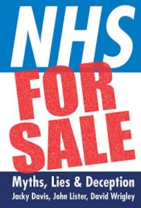 Download NHS for Sale: Myths, Lies & Deception pdf, epub, ebook