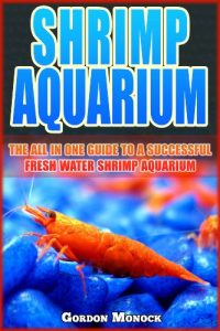 Download SHRIMP AQUARIUM: The All In One Guide to a Successful Fresh Water Shrimp Aquarium. pdf, epub, ebook