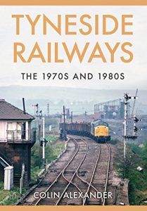 Download Tyneside Railways: The 1970s and 1980s pdf, epub, ebook