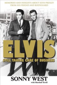 Download Elvis: Still Taking Care of Business: Memories and Insights About Elvis Presley from His Friend and Bodyguard pdf, epub, ebook