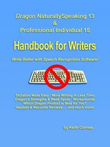 Download Dragon NaturallySpeaking 13 & Professional Individual 15 Handbook for Writers: Write Better with Speech Recognition Software! pdf, epub, ebook