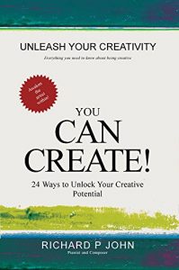 Download You Can Create!: 24 Ways to Unlock Your Creative Potential (You Can! Book 1) pdf, epub, ebook