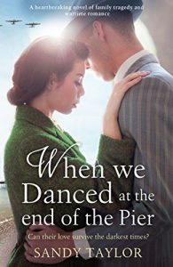 Download When We Danced at the End of the Pier: A heartbreaking novel of family tragedy and wartime romance (Brighton Girls Trilogy Book 1) pdf, epub, ebook