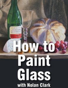 Download How to Paint Glass Objects in a Still Life (Still Life Painting with Nolan Clark Book 6) pdf, epub, ebook