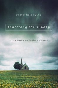 Download Searching for Sunday: Loving, Leaving, and Finding the Church pdf, epub, ebook