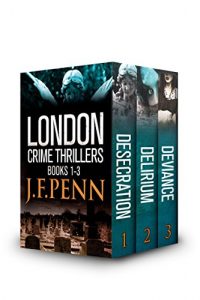 Download London Crime Thriller Boxset: Desecration, Delirium, Deviance pdf, epub, ebook