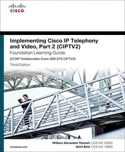 Download Implementing Cisco IP Telephony and Video, Part 2 (CIPTV2) Foundation Learning Guide (CCNP Collaboration Exam 300-075 CIPTV2) (Foundation Learning Guides) pdf, epub, ebook