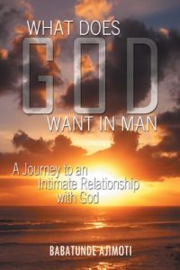 Download WHAT DOES GOD WANT IN MAN: A Journey to an Intimate Relationship with God pdf, epub, ebook