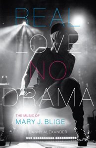 Download Real Love, No Drama: The Music of Mary J. Blige (American Music) pdf, epub, ebook