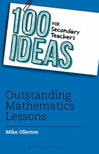 Download 100 Ideas for Secondary Teachers: Outstanding Mathematics Lessons (100 Ideas for Teachers) pdf, epub, ebook