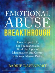 Download Emotional Abuse Breakthrough: How to Speak Up, Set Boundaries, and Break the Cycle of Manipulation and Control with Your Abusive Partner pdf, epub, ebook