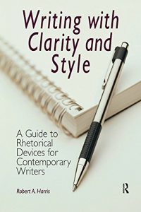 Download Writing with Clarity and Style: A Guide to Rhetorical Devices for Contemporary Writers pdf, epub, ebook