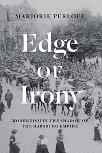 Download Edge of Irony: Modernism in the Shadow of the Habsburg Empire pdf, epub, ebook