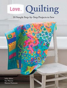 Download Love… Quilting: 18 Simple Step-by-Step Projects to Sew pdf, epub, ebook