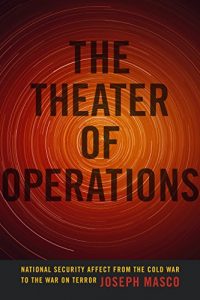 Download The Theater of Operations: National Security Affect from the Cold War to the War on Terror pdf, epub, ebook