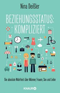 Download Beziehungsstatus: kompliziert: Die absolute Wahrheit über Männer, Frauen, Sex und Liebe (German Edition) pdf, epub, ebook