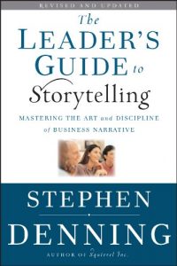 Download The Leader’s Guide to Storytelling: Mastering the Art and Discipline of Business Narrative (J-B US non-Franchise Leadership) pdf, epub, ebook