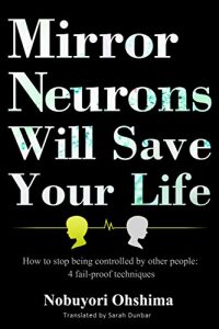 Download Mirror Neurons Will Save Your Life: How To Stop Being Controlled By Other People pdf, epub, ebook