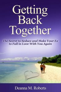 Download Getting Back Together: The Secret to Seduce and Make Your Ex to Fall in Love With You Again pdf, epub, ebook