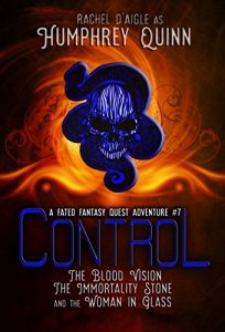 Download Control (The Blood Vision, The Immortality Stone, and The Woman in Glass) (A Fated Fantasy Quest Adventure Book 7) pdf, epub, ebook