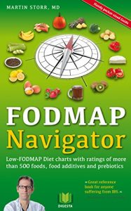 Download The FODMAP Navigator: Low-FODMAP Diet charts with ratings of more than 500 foods, food additives and prebiotics pdf, epub, ebook