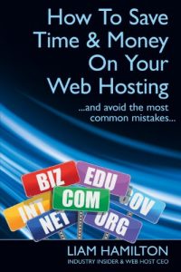 Download How To Save Time and Money on Your Web Hosting…And Avoid The Most Common Mistakes pdf, epub, ebook