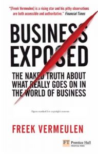 Download Business Exposed: The naked truth about what really goes on in the world of business (Financial Times Series) pdf, epub, ebook